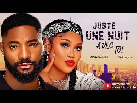 JUSTE UNE NUIT AVEC TOL - JOHN EKANEM, CHIOMA NWAOHA Dernier film nigérian 2025