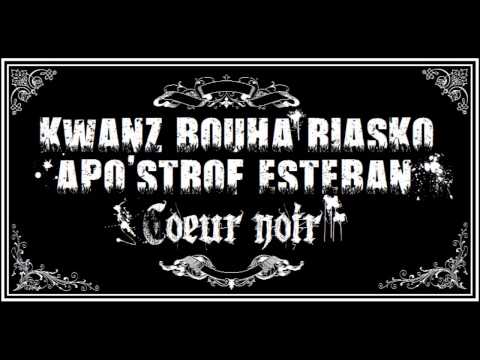 Kwanz ( Clandest'1 ) Bouha Riasko Apo'strof Esteban - Coeur noir