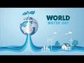 Water Day 2022 Wishes WhatsApp Status Motion Graphics Animation