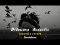 Dilawara Acoustic Ft PropheCProductions Ezu Yourlofitunes Slowed X Reverb Tseries