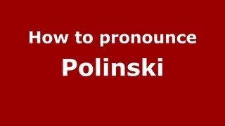 How to pronounce Polinski