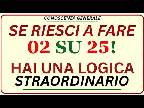 Solo il 3% riesce a fare 02 su 25! Hai una logica straordinaria | Quiz di Conoscenza Generale