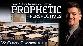 Empty Classrooms | Prophetic Perspectives #22