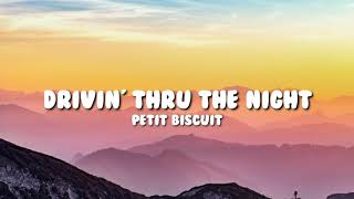 Petit Biscuit - Drivin Thru The Night (Lyrics)