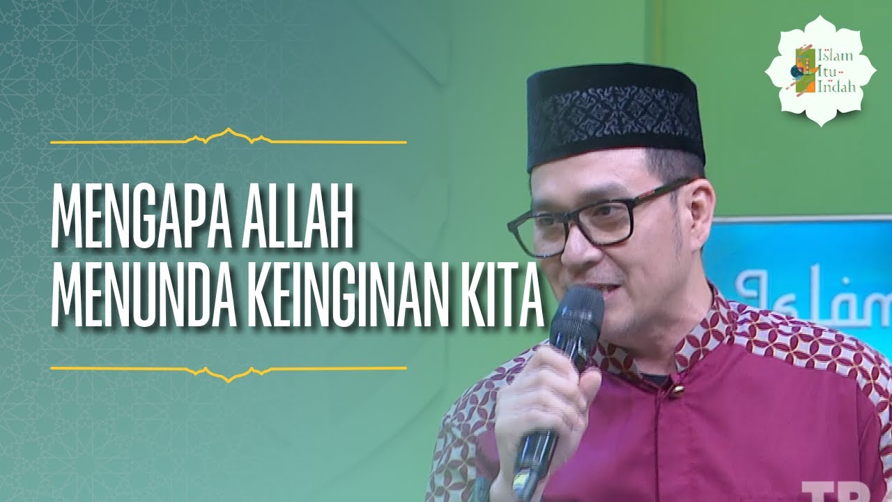 Mengapa Allah Menunda Keinginan Kita - ISLAM ITU INDAH (14/07/26) P3