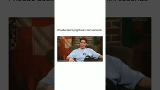 Phoebe destroyed Ross 🤣