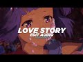 love story (sped up) - indila [edit audio]