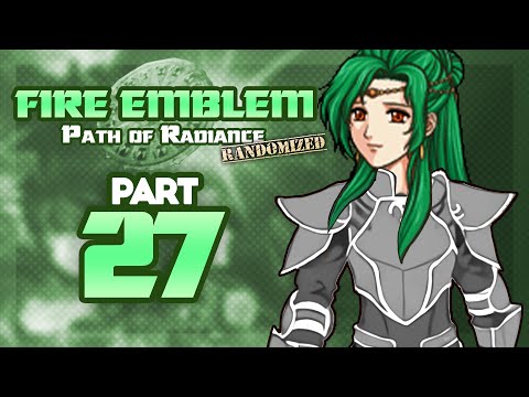 Part 27: Let's Play Fire Emblem, Randomized Path of Radiance - "Elincia CLASH With The Enemy"