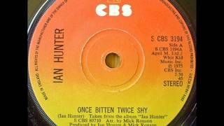 Ian Hunter - Once Bitten Twice Shy