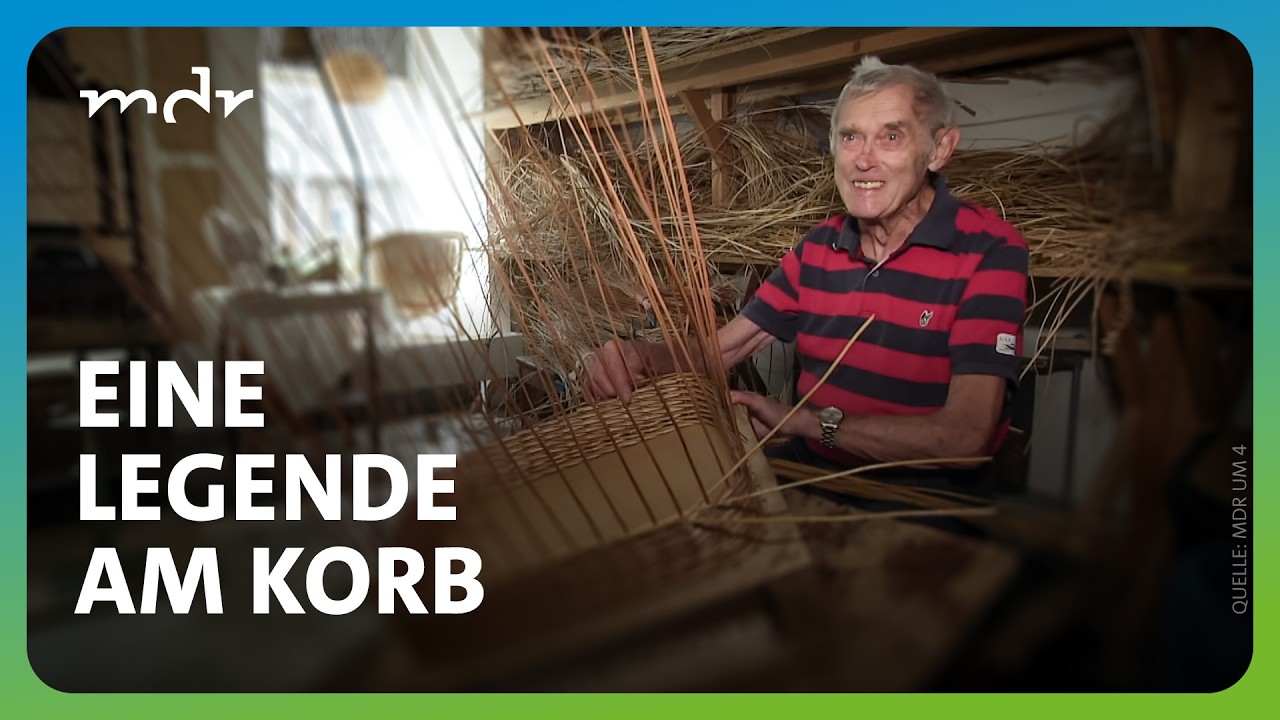 Der berühmteste und älteste Korbmacher Deutschlands | MDR um 4 | MDR