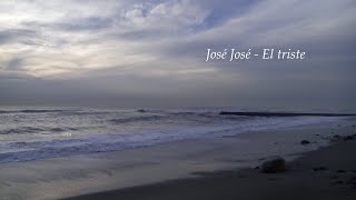 José José - El Triste (Lyrics)
