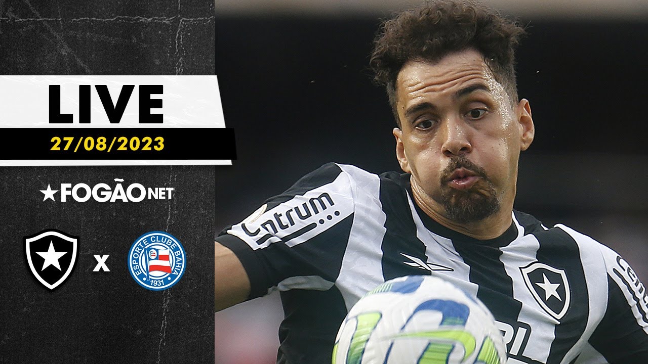 LIVE | Pré-jogo de Bahia x Botafogo, pela 21ª rodada do Campeonato Brasileiro