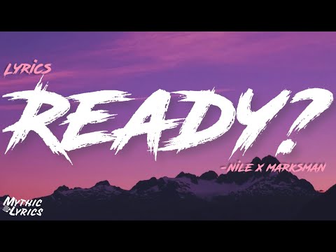 NILE X MARKSMAN - READY? (Lyrics)