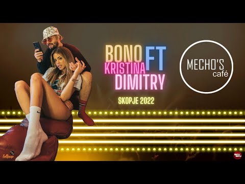 Bono ft Kristina Dimitry Coffe Mechos Skopje 2022 Winter