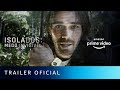 Isolados: Medo Invisível | Trailer Oficial | Amazon Prime Video