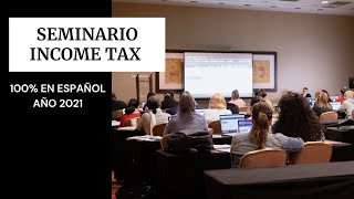SEMINARIO DE INCOME TAX 2021 (100% En Español Parte 1)