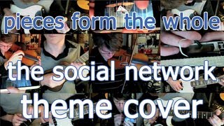 Pieces Form The Whole/The Social Network Theme (Trent Reznor & Atticus Ross cover)