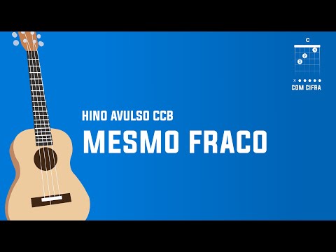 Mesmo Fraco Como Estou - Hinos Avulsos Ccb