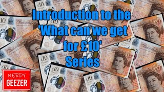 Introduction to the 'What can we get for £10' Series