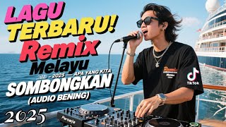 Download lagu Apa yang Kita Sombongkan' Remix Melayu 2025' Lagu Remix Terbaru TIKTOK 2025 ! audio bening mp3