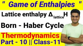 Lattice enthalpy || Born - Haber Cycle || Thermodynamics Part-10 || Class-11 || Chemistry