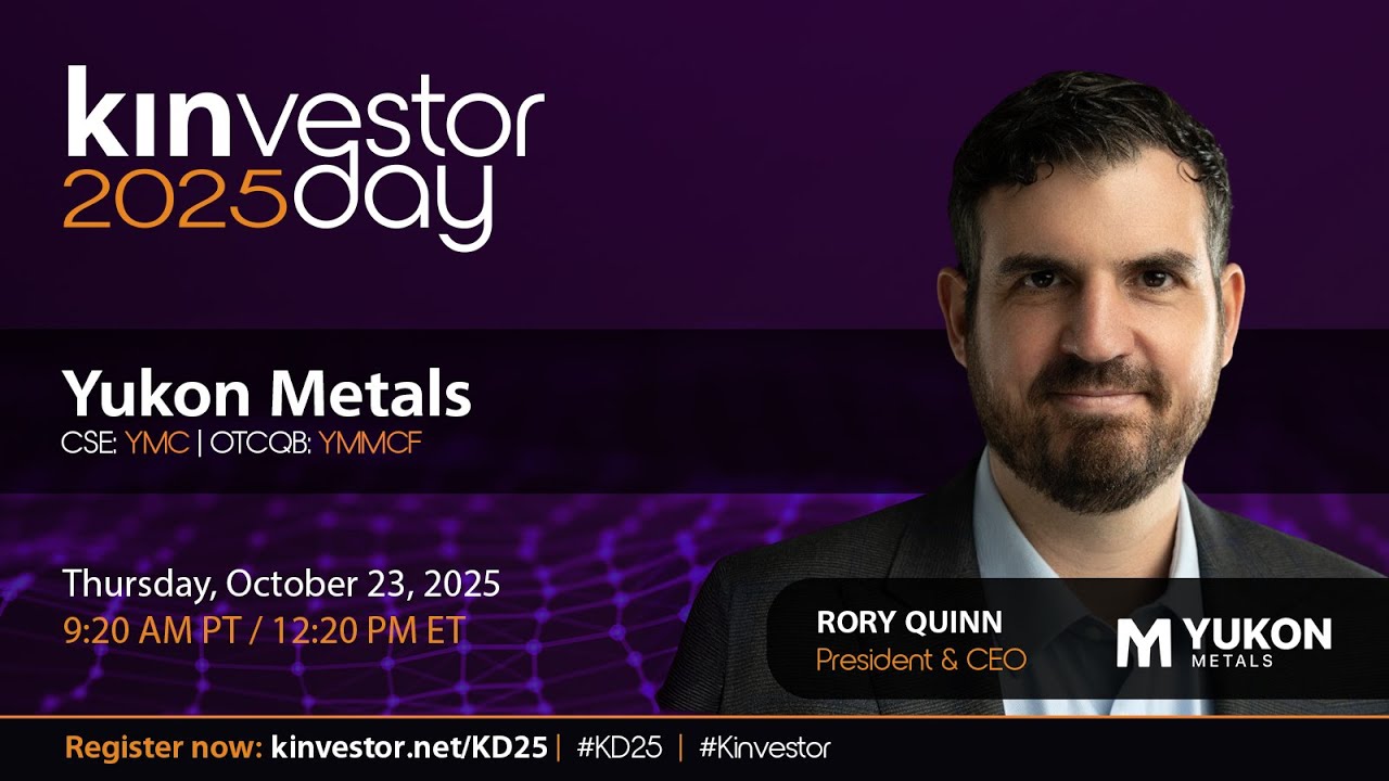 Yukon Metals Presenting at the Kinvestor Day 2025 Virtual Investor Conference