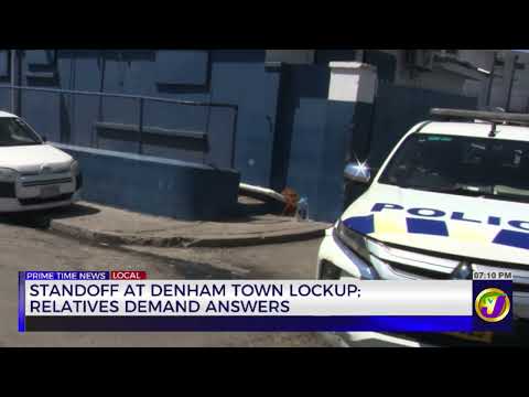 Standoff At Denham Town Lockup; Relatives Demands Answers | TVJ News