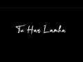 Tu Har Lamha Arijit Singh Blackscreen WhatsApp Status