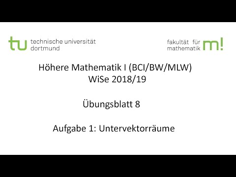 Übungsblatt 8, Aufgabe 1 -- TU Dortmund, Höhere Mathematik I (BCI/BW/MLW), WS2018/19 (ÜB8 A1)