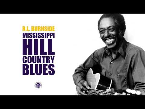 R.L.  Burnside - Mississippi Hill Country Blues (Full Album Stream)