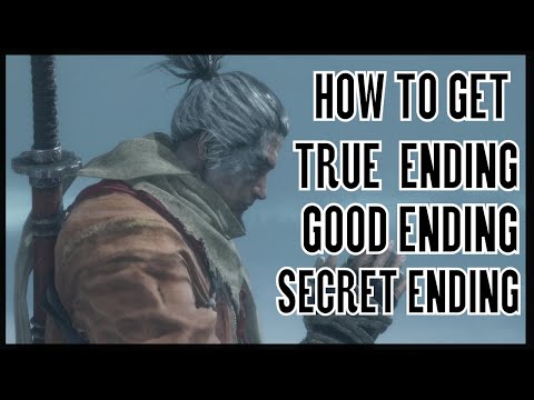 Sekiro Shadows Die Twice How to Get True Ending & Good Ending & Secret Ending