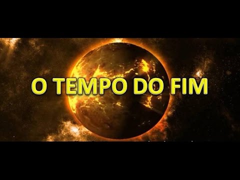 O TEMPO DO FIM!