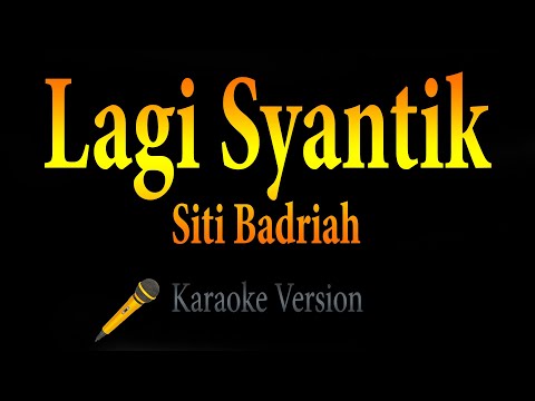 Siti Badriah - Lagi Syantik (Karaoke)