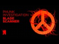 Phunk Investigation - Blade Scanner (Tomy DeClerque Remix) Phunk Investigation - Blade Scanner (Tomy DeClerque Remix)