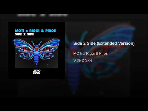 MOTi x Riggi & Piros - Side 2 Side (Extended Version)