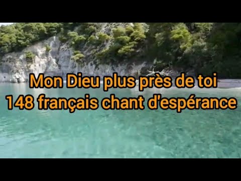 Mon Dieu plus près de toi-Pèlerin Bon courage - 148 français chant d'espérance