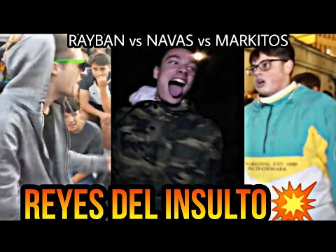 REYES del INSULTO | Rayban vs Navas vs Markitos