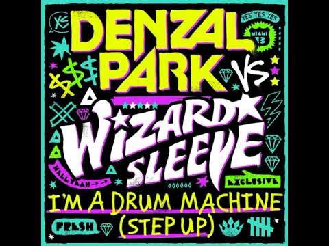Denzal Park Vs. Wizard Sleeve - I'm A Drum Machine (Step Up) (Rework)