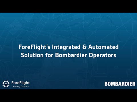 ForeFlight On Frequency: ForeFlight’s Integrated & Automated Solution for Bombardier Operators