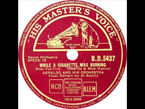 Geraldo - While A Cigarette Was Burning (Al Bowlly)