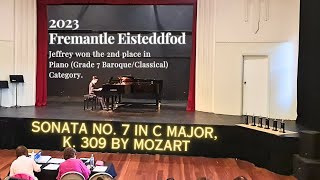 Fremantle Eisteddfod 2023 Sonata No 7 In C Major, K 309 by Mozart (Jeffrey won 2nd place in Grade 7)