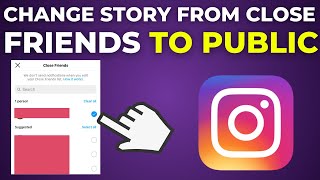 How To Change Instagram Story From Close Friends To Public