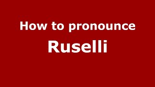 How to pronounce Ruselli
