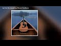 Canoesongs Volume I - "Let Us Go Laughing", Bruce Cockburn