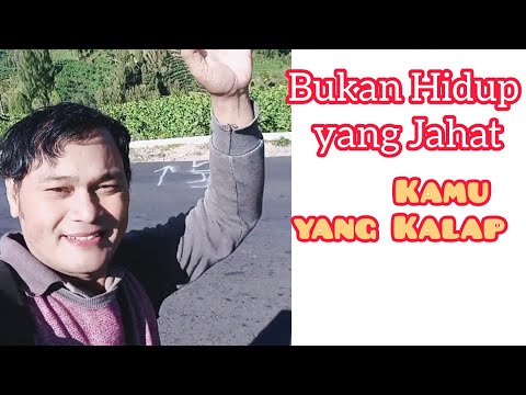 Bukan Hidup yang Jahat, Tapi Kamu yang Kalap