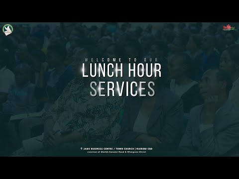 Harrison K. Ng'ang'a • Weekly Lunch Hour Service • CBD | Jamii Business Center