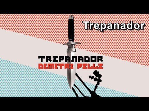 Dimitri Pellz - Trepanador