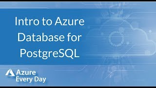Intro to Azure Database for PostgreSQL