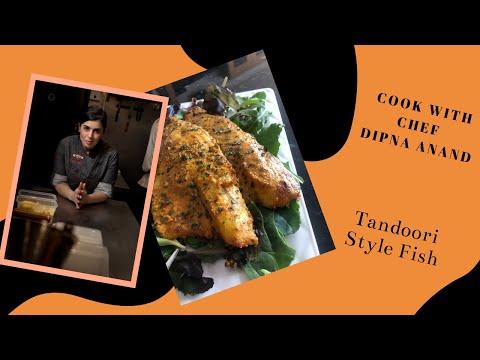 Tandoori Style Fish by Chef Dipna Anand