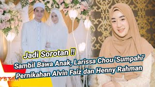 Download lagu Jadi Sorotan, Sambil Bawa Anak, Larissa Chou Sumpahi Pernikahan Alvin Faiz dan Henny Rahman mp3 Download lagu Jadi Sorotan, Sambil Bawa Anak, Larissa Chou Sumpahi Pernikahan Alvin Faiz dan Henny Rahman mp3